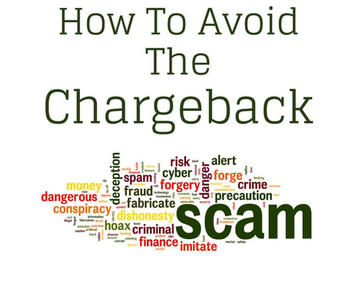 Some of your chargebacks are just a scam to get free stuff.