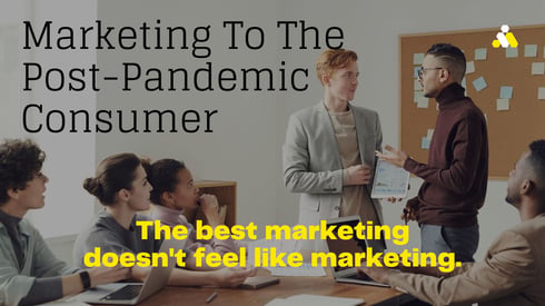 The pandemic changed how marketers connect with consumers