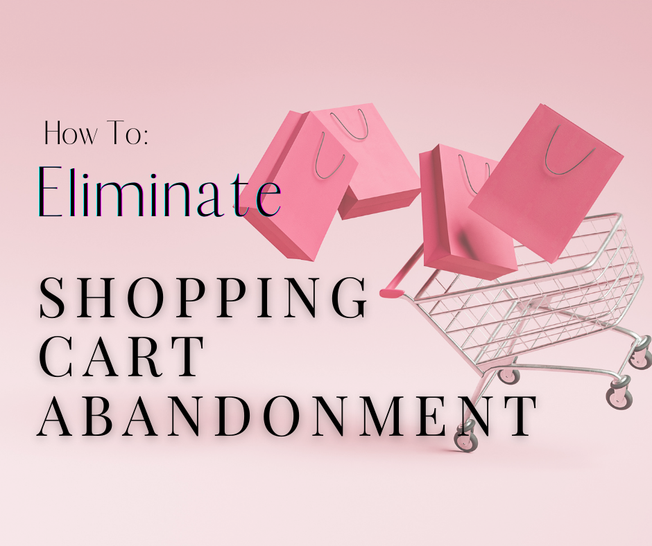 How To Eliminate Shopping Cart Abandonment